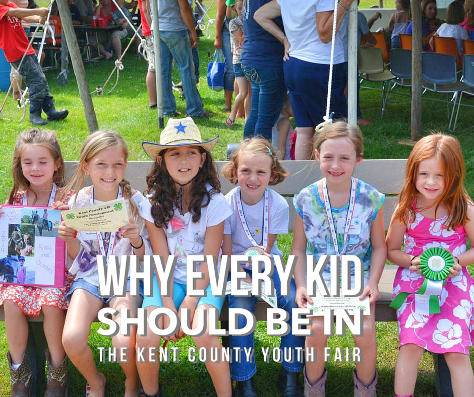 Why ALL KIDS Should Be In the Kent County Youth Fair