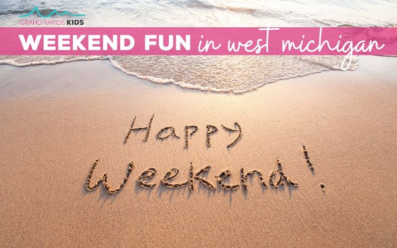 Things To Do This Weekend Fun Activities Around Grand Rapids West 