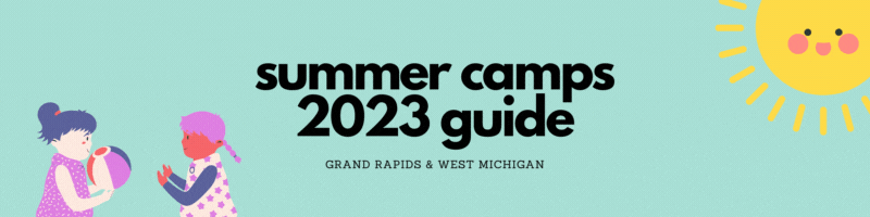Summer camps for kindergarteners and big kids in Grand Rapids.