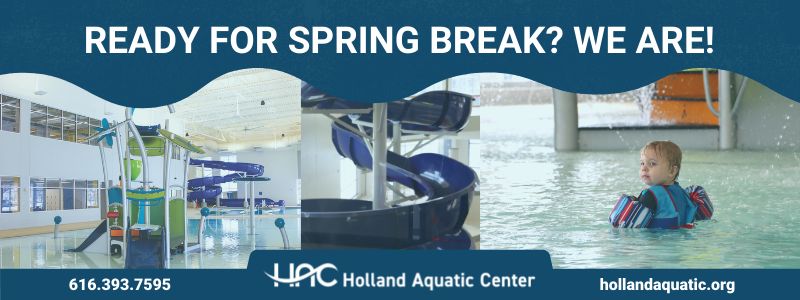 Holland Aquatic Center spring break guide 2022