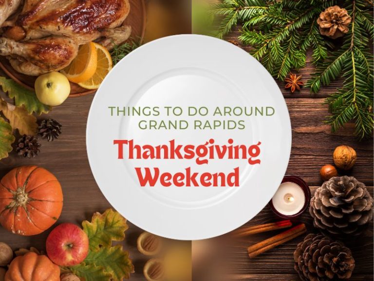 39 Fun Things To Do Thanksgiving Weekend In West MI 2022 Grkids